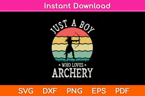 Just a Boy Who Loves Archery Svg File