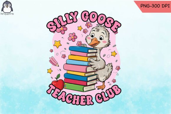 Sublimation Silly Goose Teacher Club PNG